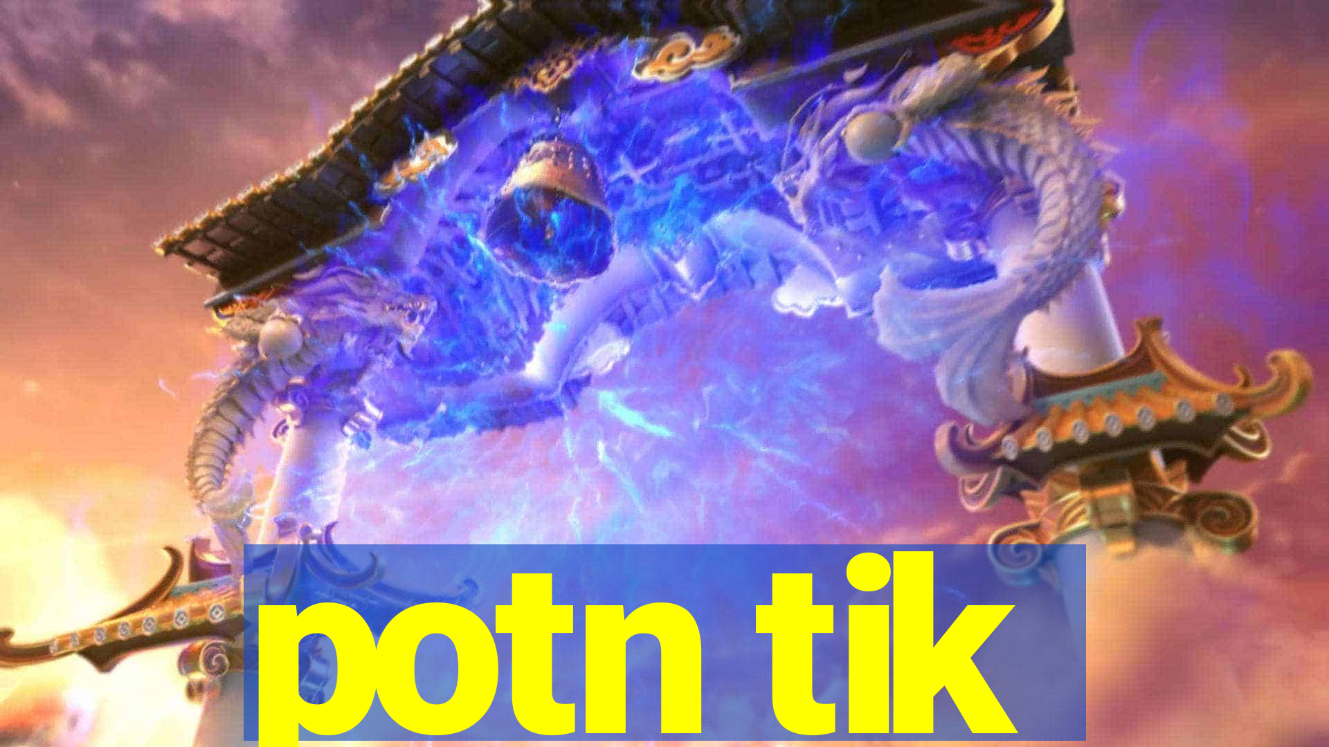 potn tik